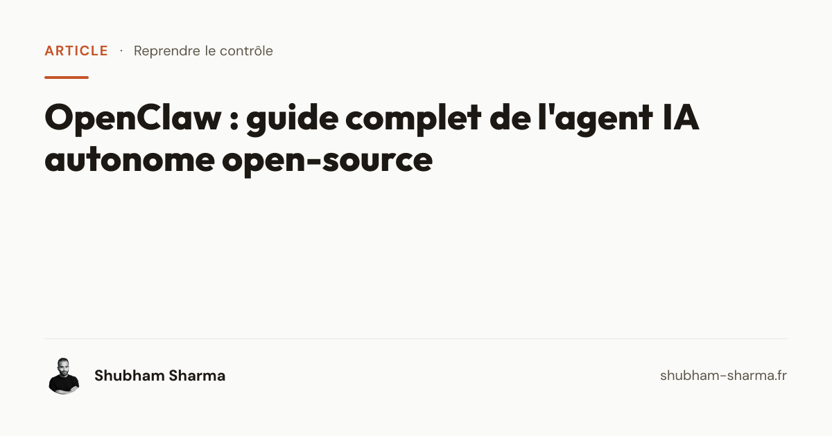 OpenClaw : guide complet de l'agent IA autonome open-source — Shubham ...