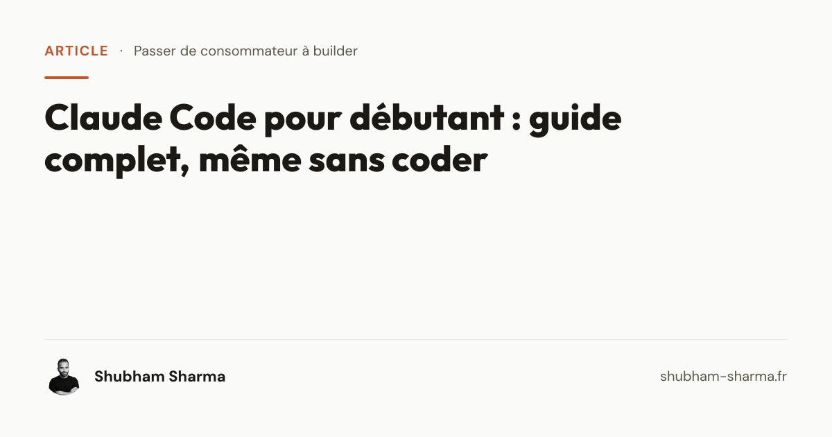 Claude Code pour débutant : guide complet, même sans coder — Shubham Sharma